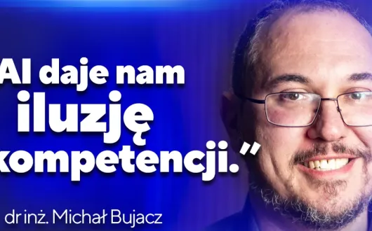 Sztuczna inteligencja po ludzku - wywiad z dr. inż. Michałem Bujaczem