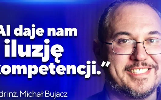 Sztuczna inteligencja po ludzku - wywiad z dr. inż. Michałem Bujaczem