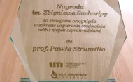 Nagroda im. Zbigniewa Suchoripy za szczególne osiągnięcia w zakresie wspierania środowiska osób z niepełnosprawnościami dla prof. Pawła Strumiłło